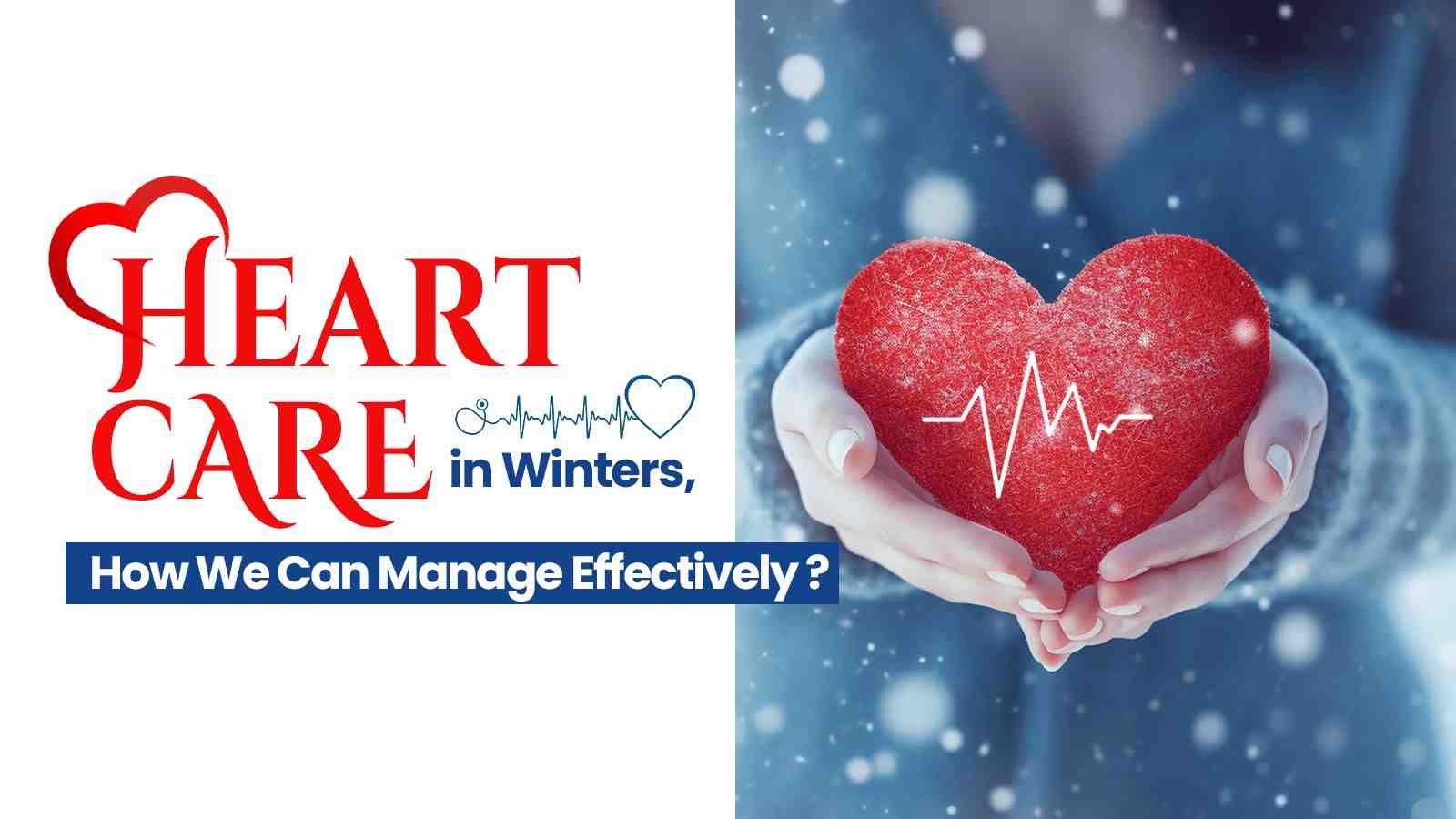 Heart Care in Winters, How We Can Manage Effectively