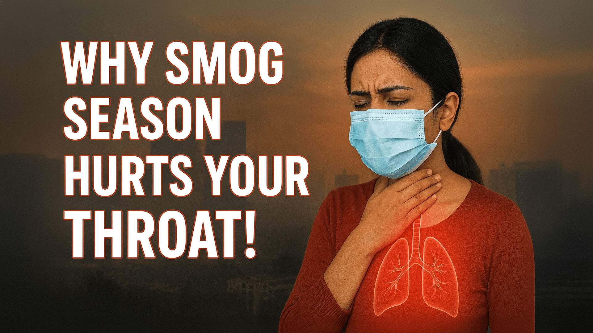 Why Your Throat Hurts More During Smog Season